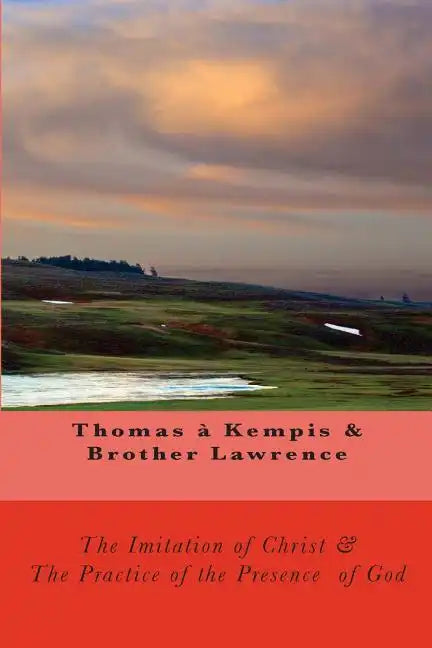 The Imitation of Christ & The Practice of the Presence of God - Paperback