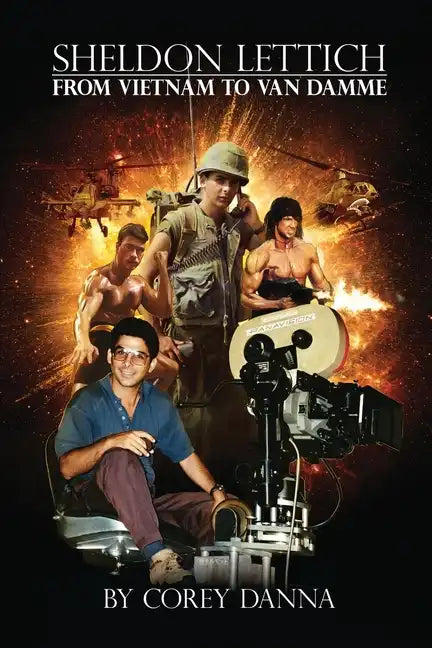 Sheldon Lettich: From Vietnam to Van Damme - Paperback