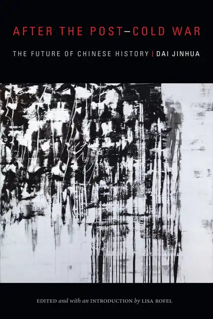 After the Post-Cold War: The Future of Chinese History - Paperback