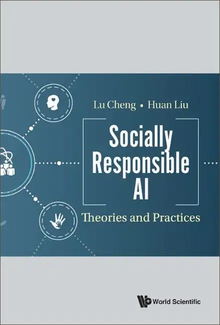 Socially Responsible Ai: Theories and Practices - Hardcover