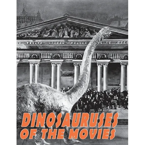 Dinosauruses of the Movies - Hardcover