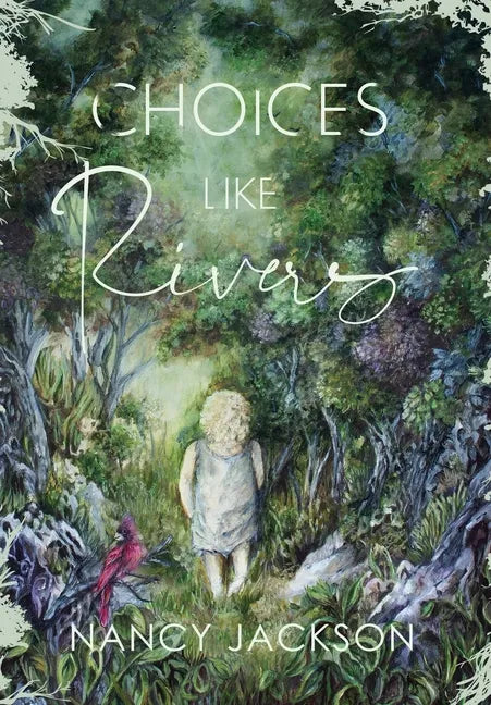 Choices Like Rivers - Hardcover