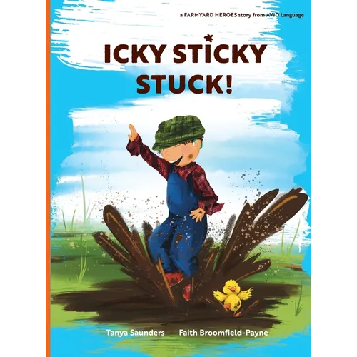 Icky Sticky Stuck!: come join the fun and games on the farm while practicing 'learning to listen' sounds - Hardcover