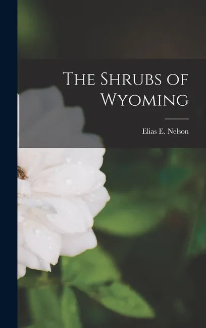 The Shrubs of Wyoming - Hardcover