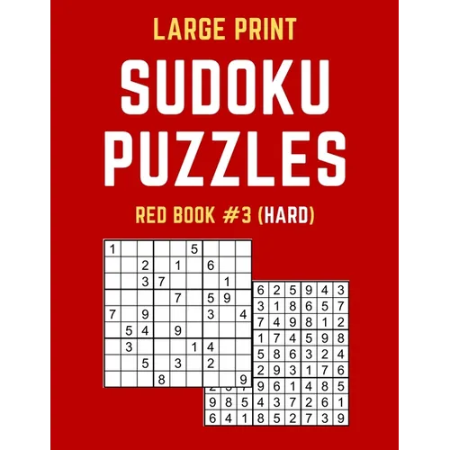 Large Print Sudoku Puzzles Red Book #3 (Hard): Hard Sudoku Puzzle Book including Instructions and Answer Keys - Paperback