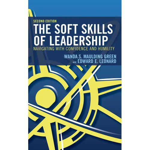 The Soft Skills of Leadership: Navigating with Confidence and Humility - Hardcover