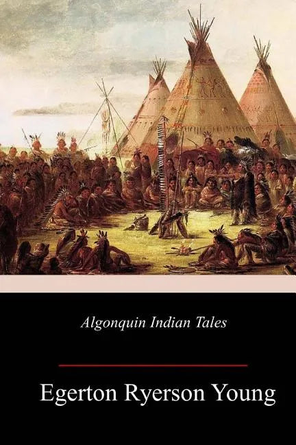 Algonquin Indian Tales - Paperback