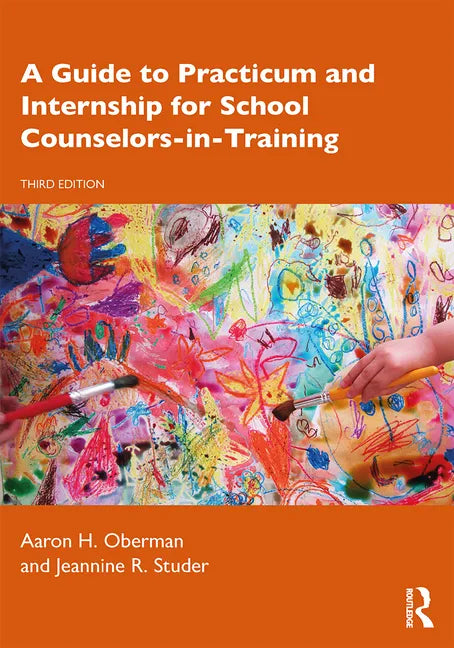 A Guide to Practicum and Internship for School Counselors-In-Training - Paperback