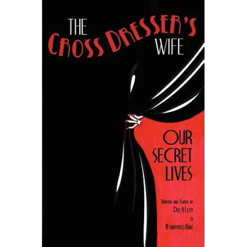 The Cross Dresser's Wife - Our Secret Lives - Paperback