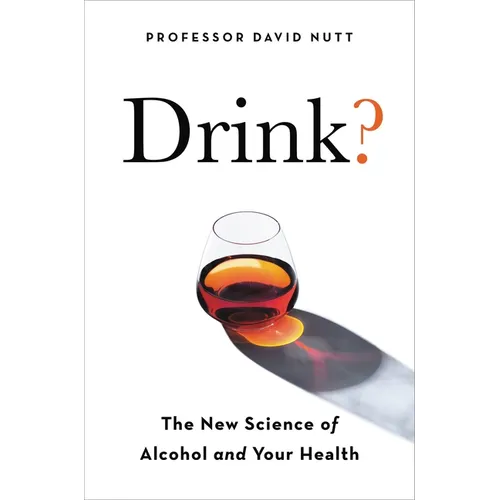 Drink?: The New Science of Alcohol and Health - Paperback