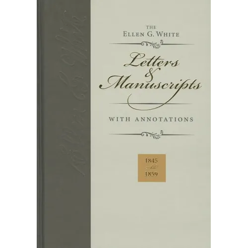 Ellen G. White Letters & Manuscripts with Annotations - Hardcover