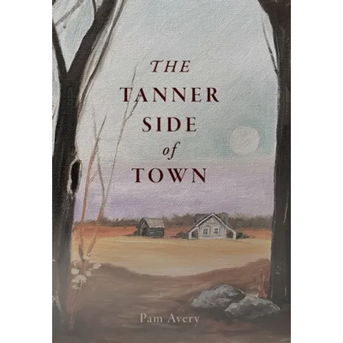 The Tanner Side of Town - Hardcover