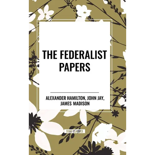 The Federalist Papers - Hardcover