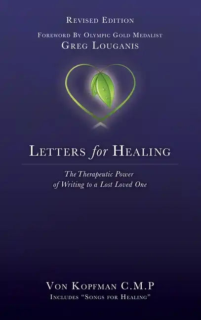 Letters for Healing: The Therapeutic Power of Writing to a Lost Loved One - Revised Edition - Hardcover