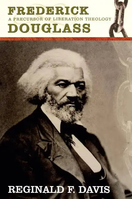 Frederick Douglass: Precurson to Lib Theology - Paperback