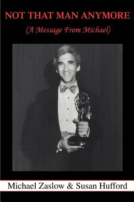 Not That Man Anymore: (A Message From Michael) - Paperback