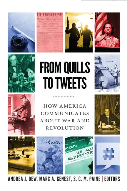 From Quills to Tweets: How America Communicates about War and Revolution - Paperback