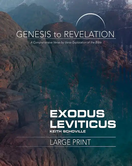 Genesis to Revelation: Exodus, Leviticus Participant Book: A Comprehensive Verse-By-Verse Exploration of the Bible - Paperback