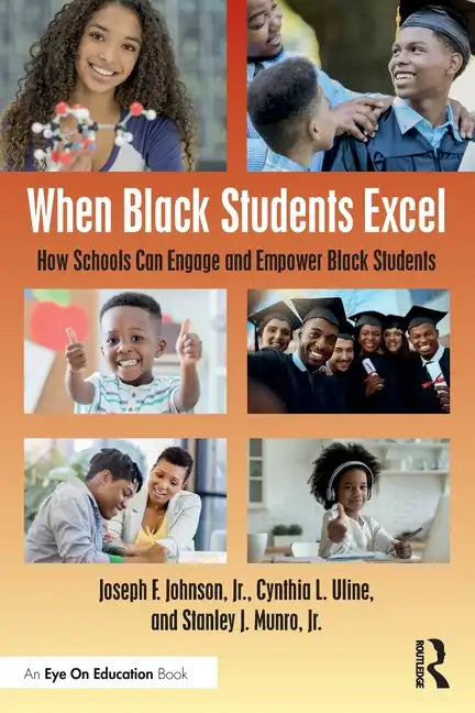 When Black Students Excel: How Schools Can Engage and Empower Black Students - Paperback