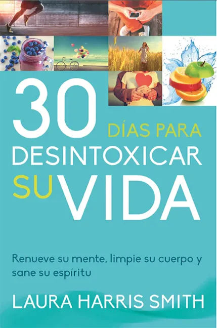 30 Dias Para Desintoxicar Su Vida - Paperback