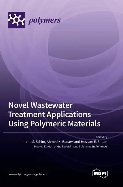 Novel Wastewater Treatment Applications Using Polymeric Materials - Hardcover