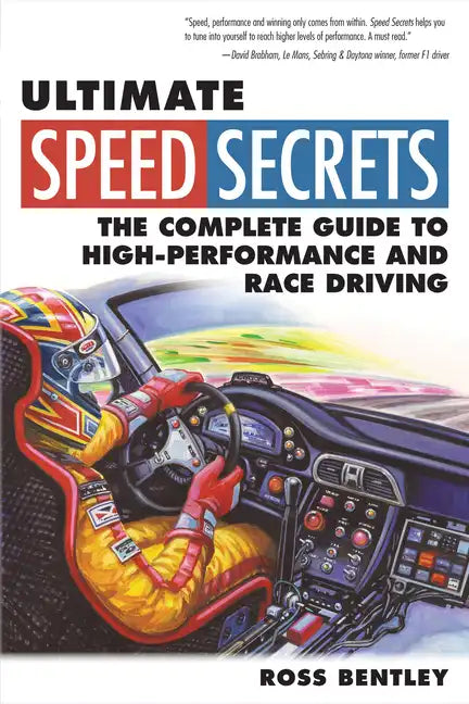 Ultimate Speed Secrets: The Complete Guide to High-Performance and Race Driving - Paperback