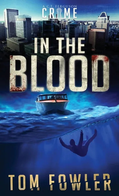 In the Blood: A C.T. Ferguson Crime Novel - Hardcover