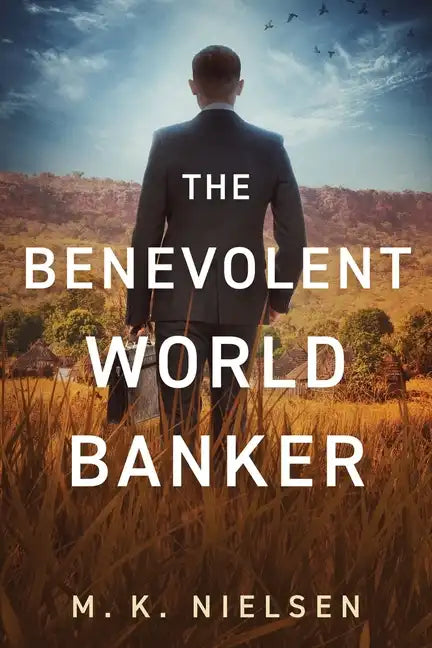 The Benevolent World Banker - Paperback