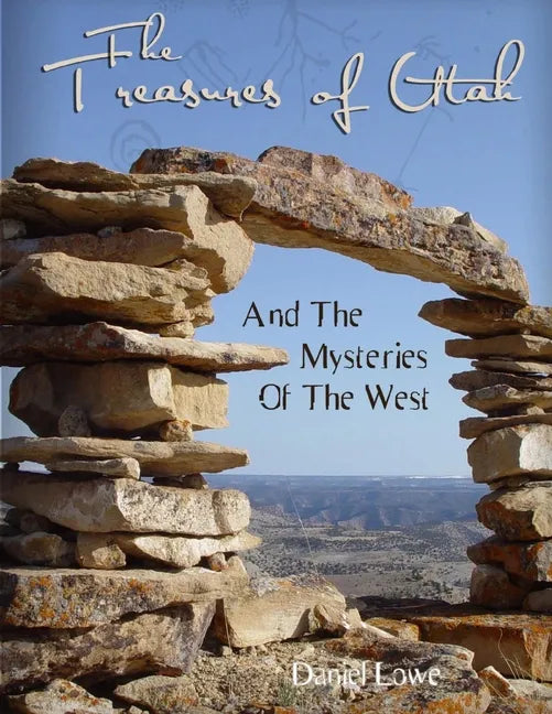 The Treasures of Utah: And the Mysteries of the West - Paperback