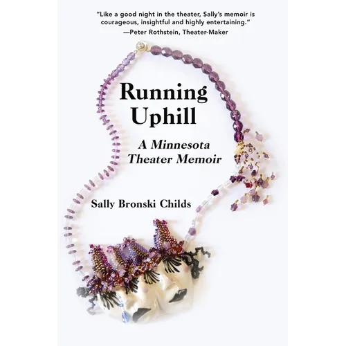 Running Uphill: A Minnesota Theater Memoir - Paperback
