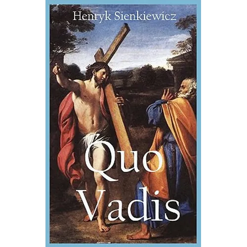 Quo Vadis: A Narrative of the Time of Nero (with Original Illustration) - Hardcover