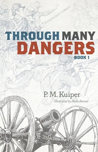 Through Many Dangers: Book 1 - Paperback