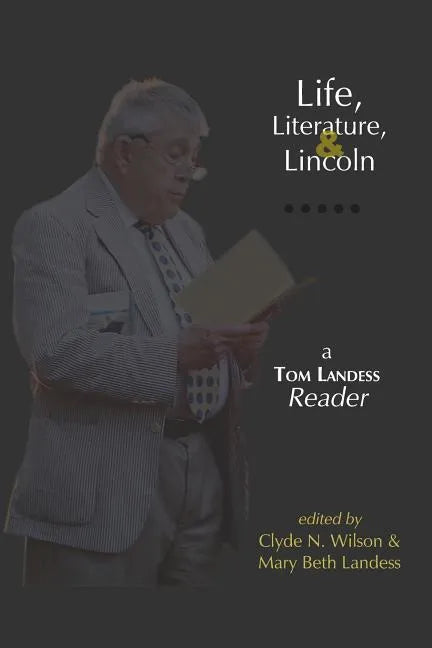 Life, Literature, and Lincoln: A Tom Landess Reader - Paperback