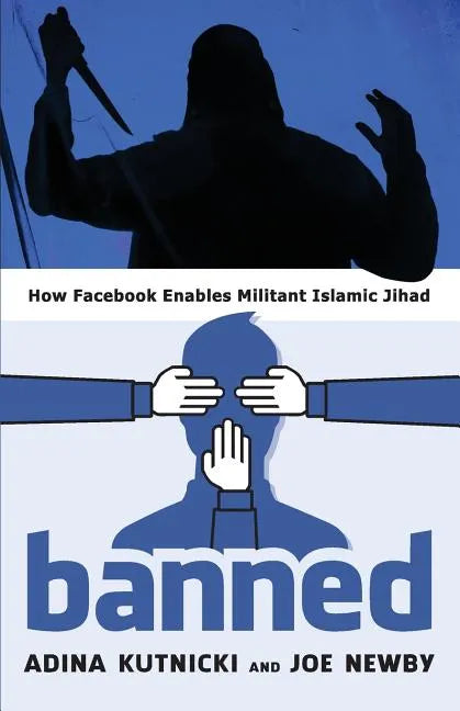 Banned: How Facebook Enables Militant Islamic Jihad - Paperback