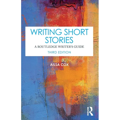 Writing Short Stories: A Routledge Writer's Guide - Paperback