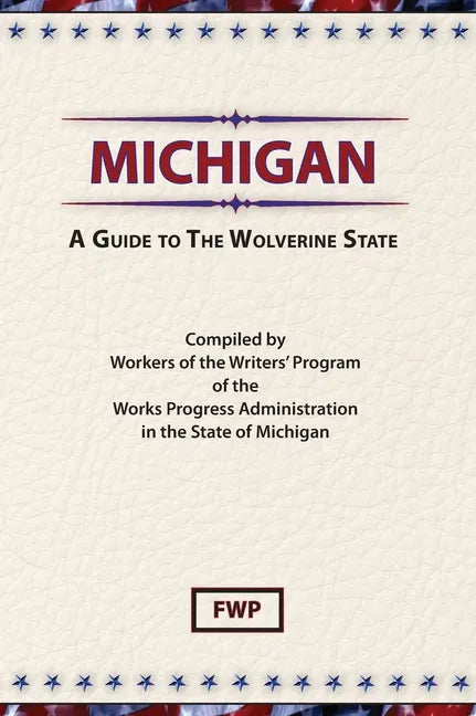 Michigan: A Guide To The Wolverine State - Hardcover