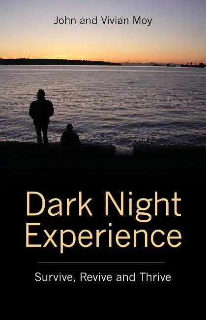 Dark Night Experience: Survive, Revive and Thrive - Paperback