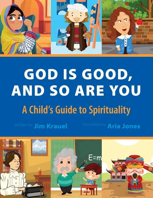 God Is Good and So Are You: A Child's Guide to Spirituality - Paperback