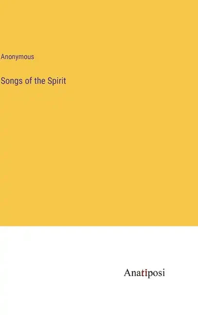 Songs of the Spirit - Hardcover