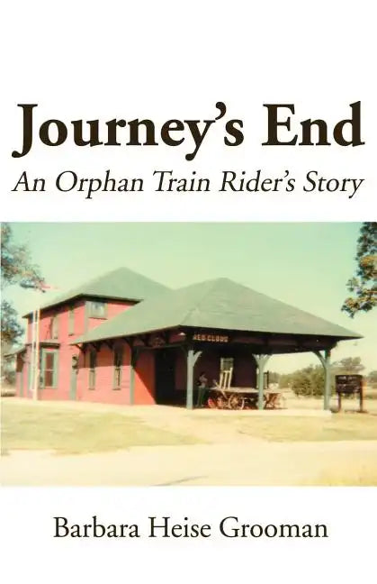 Journey's End: An Orphan Train Rider's Story - Paperback