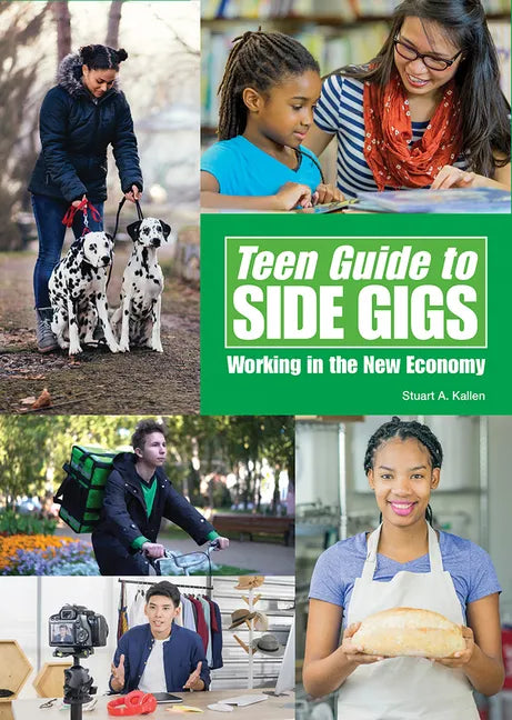 Teen Guide to Side Gigs: Working in the New Economy - Hardcover