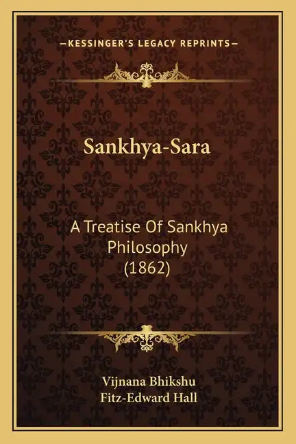 Sankhya-Sara: A Treatise Of Sankhya Philosophy (1862) - Paperback