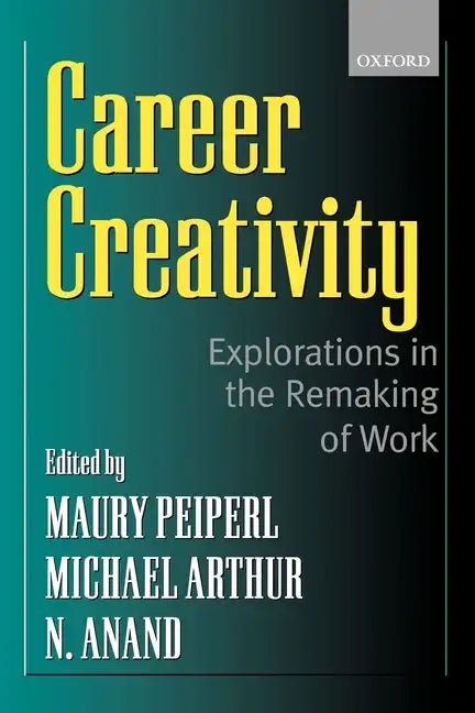 Career Creativity: Explorations in the Remaking of Work - Paperback