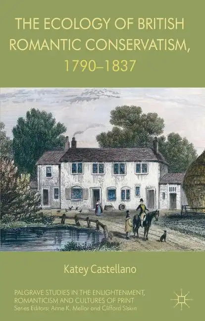 The Ecology of British Romantic Conservatism, 1790-1837 - Hardcover