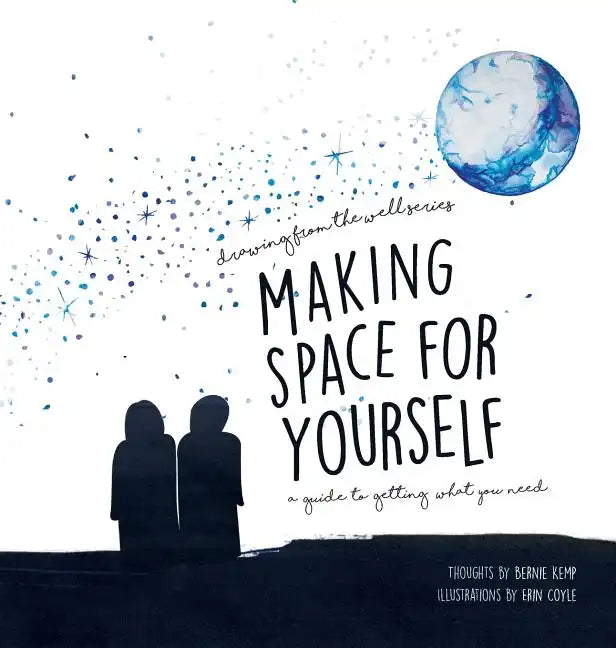 Making Space for Yourself: A guide to getting what you need - Hardcover