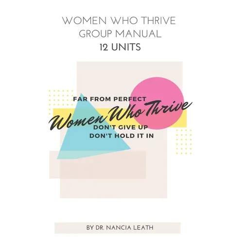Women Who Thrive Group Manual - 12 Units - Paperback