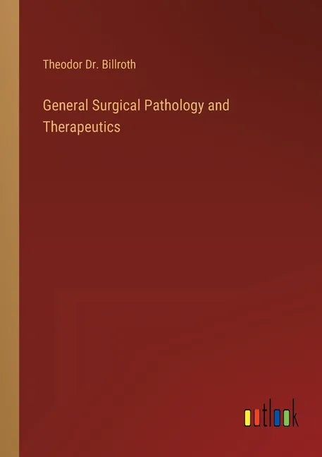 General Surgical Pathology and Therapeutics - Paperback