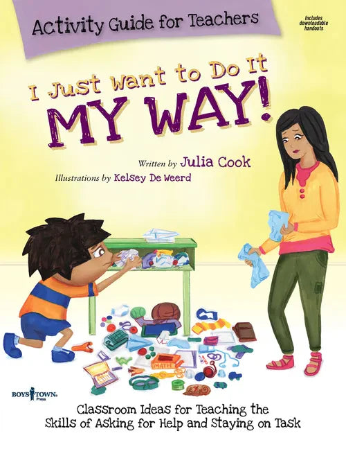 I Just Want to Do It My Way Activity Guide for Teachers: Classroom Ideas for Teaching the Skills of Asking for Help and Staying on Task Volume 5 [With - Paperback