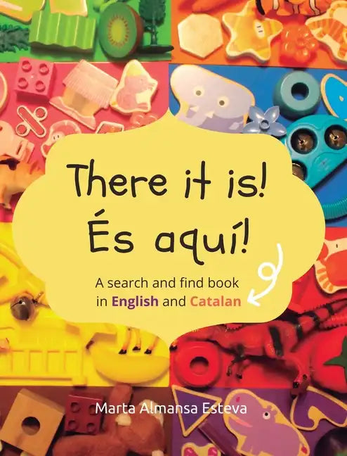 There it is! És aquí!: A search and find book in English and Catalan - Hardcover
