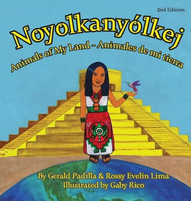 Animals of My Land: Animales de mi tierra/Noyolkanyolkej - Hardcover